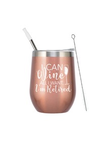 Retirement Gifts Tumbler Stainless Steel I can wine all I want, I`m retired Insulated Wine Tumbler